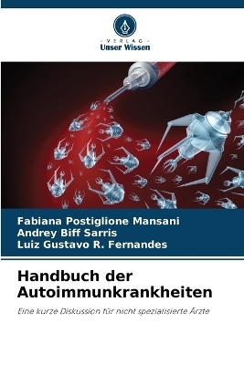 Handbuch der Autoimmunkrankheiten - Fabiana Postiglione Mansani, Andrey Biff Sarris, Luiz Gustavo R Fernandes