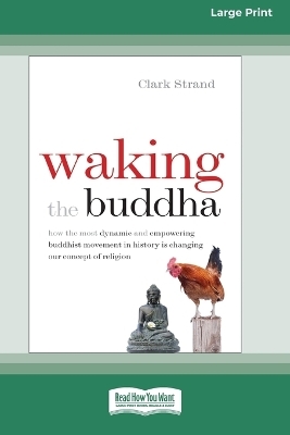 Waking the Buddha - Clark Strand