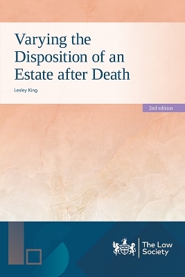 Varying the Disposition of an Estate after Death - Lesley King