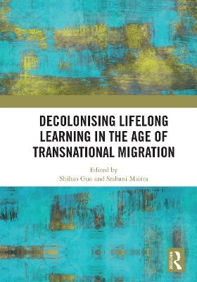 Decolonising Lifelong Learning in the Age of Transnational Migration - 