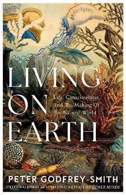 Living on Earth - Peter Godfrey-Smith