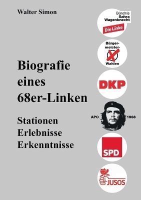 Biografie eines 68er-Linken - Walter Simon