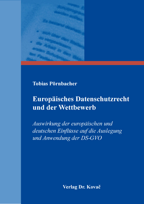 Europäisches Datenschutzrecht und der Wettbewerb - Tobias Pörnbacher