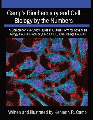 Camp's Biochemistry and Cell Biology by the Numbers - Kenneth R Camp