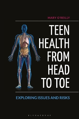 Teen Health from Head to Toe - Mary O'Reilly