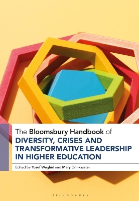 The Bloomsbury Handbook of Diversity, Crises and Transformative Leadership in Higher Education - 