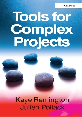 Tools for Complex Projects - Kaye Remington, Julien Pollack