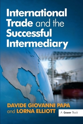 International Trade and the Successful Intermediary - Davide Giovanni Papa, Lorna Elliott