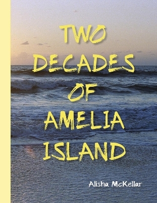 Two Decades of Amelia Island - Alisha McKellar