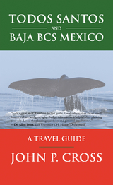 Todos Santos and Baja Bcs Mexico -  John P. Cross