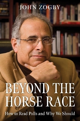 Beyond the Horse Race - John Zogby