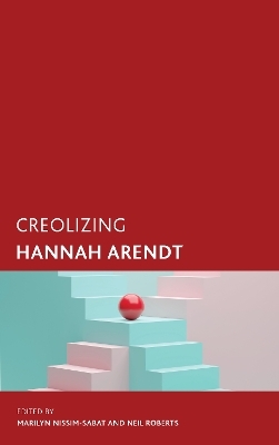 Creolizing Hannah Arendt - 