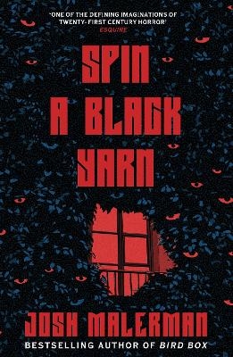 Spin a Black Yarn - Josh Malerman