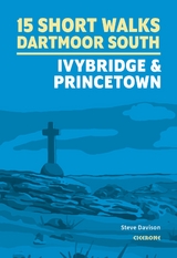 15 Short Walks on Dartmoor South - Ivybridge and Princetown - Steve Davison