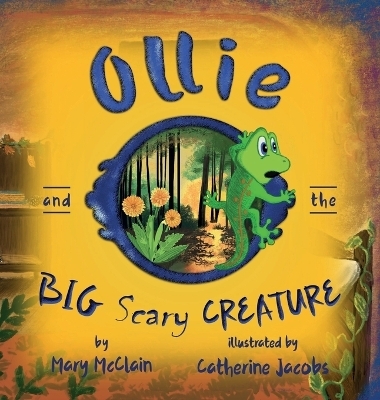 Ollie and the Big Scary Creature - Mary McClain