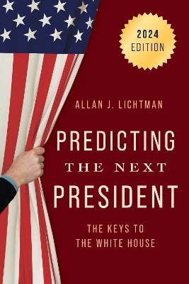 Predicting the Next President - Allan J. Lichtman