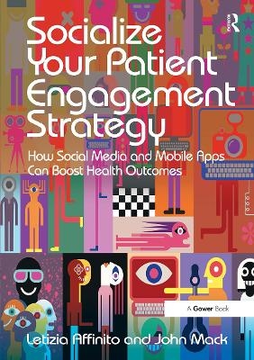 Socialize Your Patient Engagement Strategy - Letizia Affinito, John Mack