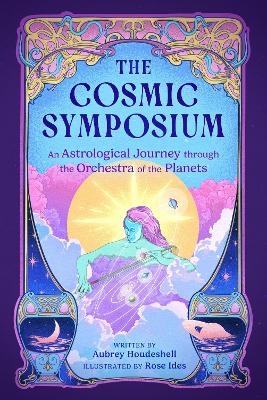 The Cosmic Symposium - Aubrey Houdeshell