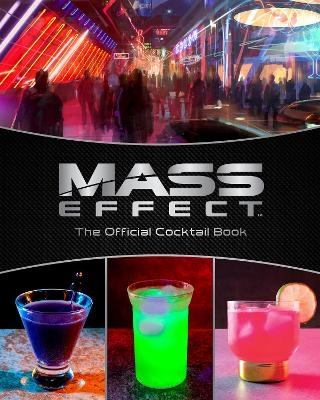 Mass Effect: The Official Cocktail Book - Cassandra Reeder, Jim Festante