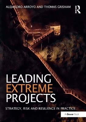 Leading Extreme Projects - Alejandro Arroyo, Thomas Grisham