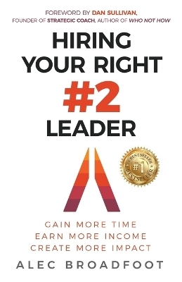 Hiring Your Right Number 2 Leader - Alec Broadfoot