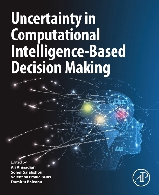 Uncertainty in Computational Intelligence-Based Decision Making - 