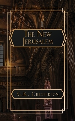 The New Jerusalem - G K Chesterton