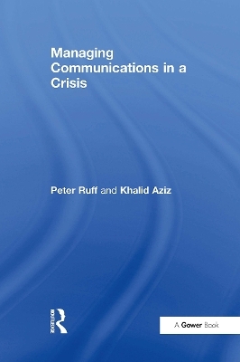 Managing Communications in a Crisis - Peter Ruff, Khalid Aziz