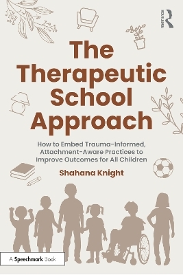 The Therapeutic School Approach - Shahana Knight