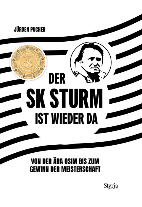 Der SK Sturm ist wieder da - Jürgen Pucher