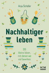 Nachhaltiger leben - Anja Schäfer