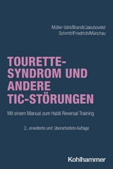 Tourette-Syndrom und andere Tic-Störungen - Kirsten Müller-Vahl, Valerie Brandt, Ewgeni Jakubovski