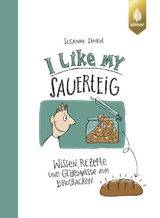 I like my Sauerteig - Susanne Dinkel