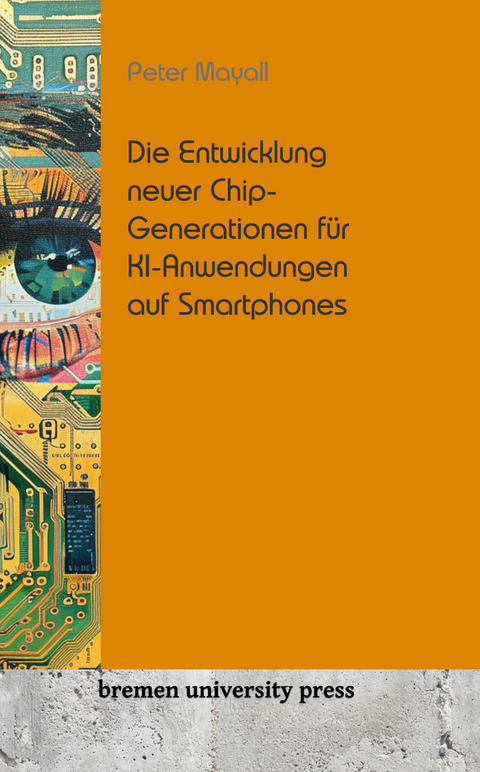 Die Entwicklung neuer Chip-Generationen für KI-Anwendungen auf Smartphones - Peter Mayall