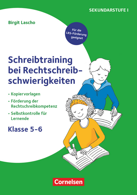 Schreibtraining bei Rechtschreibschwierigkeiten - Kopiervorlagen zur Förderung der Rechtschreibkompetenz mit Selbstkontrolle für Lernende – Klasse 5-6 - Birgit Lascho