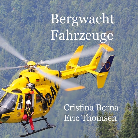 Bergwacht Fahrzeuge - Cristina Berna, Eric Thomsen