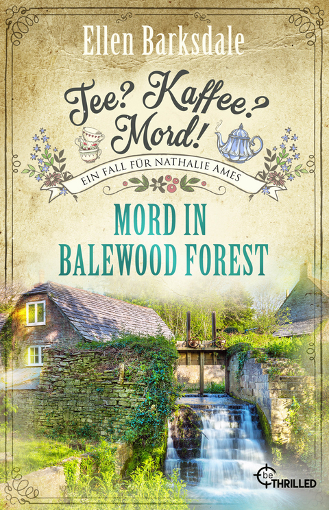 Tee? Kaffee? Mord! Mord in Balewood Forest - Ellen Barksdale