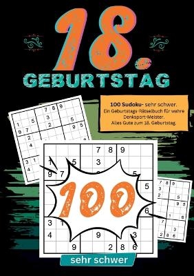 18. Geburtstag- Sudoku Geschenkbuch - Geburtstage mit Sudoku