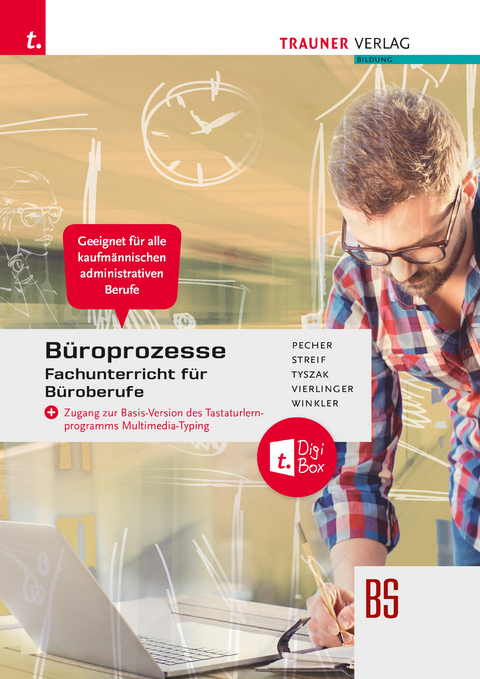 Büroprozesse für Fachunterricht Büroberufe + TRAUNER-DigiBox - Kurt Pecher, Markus Streif, Günter Tyszak, Michael Vierlinger, Friedrich Winkler