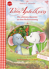 Tilda Apfelkern. Die schönsten Abenteuer aus dem Heckenrosenweg (Sonderausgabe zur TV-Serie) - Andreas H. Schmachtl