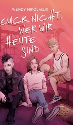 Guck nicht, wer wir heute sind - Wendy Nikolaizik