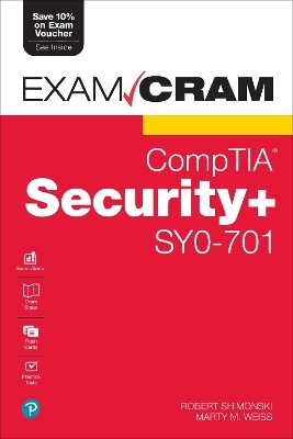 CompTIA Security+ SY0-701 Exam Cram - Robert Shimonski, Martin Weiss