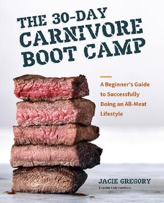 The 30-Day Carnivore Boot Camp - Jacie Gregory