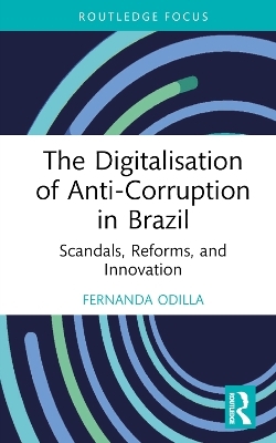 The Digitalisation of Anti-Corruption in Brazil - Fernanda Odilla