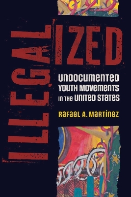 Illegalized - Rafael A. Martínez