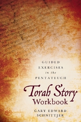 Torah Story Workbook - Gary Edward Schnittjer