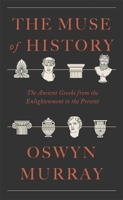 The Muse of History - Oswyn Murray