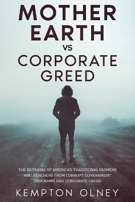 Mother Earth vs Corporate Greed - Kempton Olney