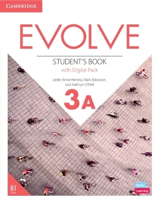 Evolve Level 3A Student's Book with Digital Pack - Leslie Anne Hendra, Mark Ibbotson, Kathryn O'Dell