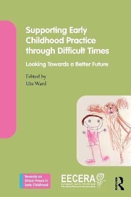 Supporting Early Childhood Practice Through Difficult Times - 